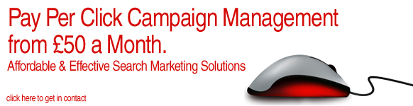 Pay Per Click Campaign Management from £50 per month.